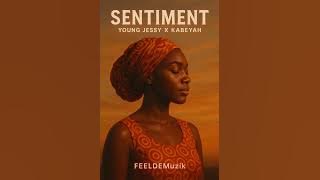 Young Jessy & Kabeyah- Sentiment