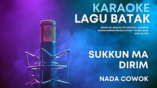 Sukkun Ma Dirim (Nada Cowok) Karaoke Akustik ‼️ Minus One Lagu Batak Beserta Lirik