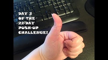 Day 2 of the 22-Day Push-up Challenge!