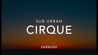 Karaoke | Cirque - Sub Urban | Music Leaks
