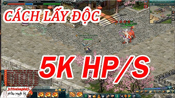 CÁCH LẤY ĐỘC 1 HP/S VÀ CHUYỂN THÀNH 5K HP/S ĐỂ ĐI TÀNG KIẾM  TỬ QUANG NHANH NHẤT  VÕ LAM 2