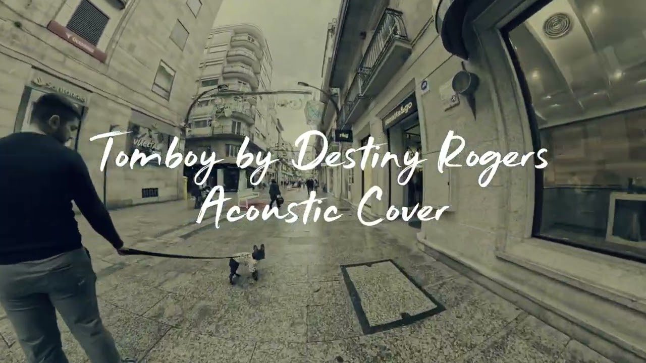 Tomboy - Destiny Rogers (Acoustic Cover)