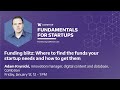 Fundamentals for startups funding blitz where to find funds your startup needs and how to get them