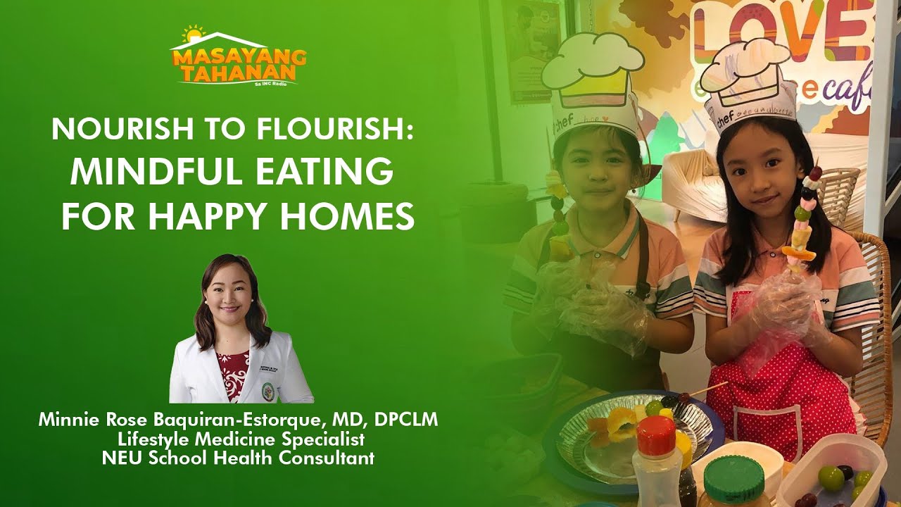 Nourish to Flourish: Mindful Eating for Happy Homes | Masayang Tahanan | July 10, 2025