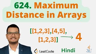 624. Maximum Distance in Arrays || Java || Leetcode || Hindi