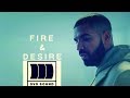 Drake - Fire & Desire (Music Video)