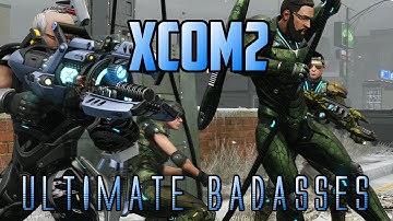 XCOM2 - Ultimate Badasses
