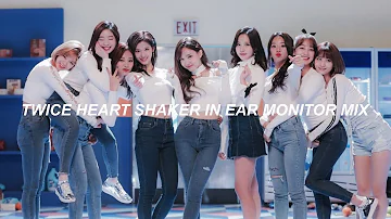 Heart Shaker -  Twice 트와이스 (in ear monitor mix edit)