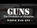 "The Evolution of Firearms" - Episode 5 - World War One