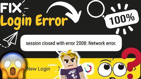 New LOGIN ERROR [ Session closed with error 2008 ] 100% Solution - BLOCKMAN GO