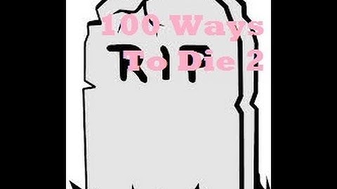 100 Ways to Die in Minecraft Part 2!