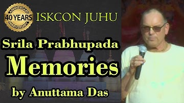 Srila Prabhupada Memories by Anuttama Das on 40th Anniversary at ISKCON Juhu 2018