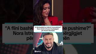 “A flini bashkë kur shkoni me pushime?”/ Nora Istrefi refuzon të përgjigjet për Robert Berishën