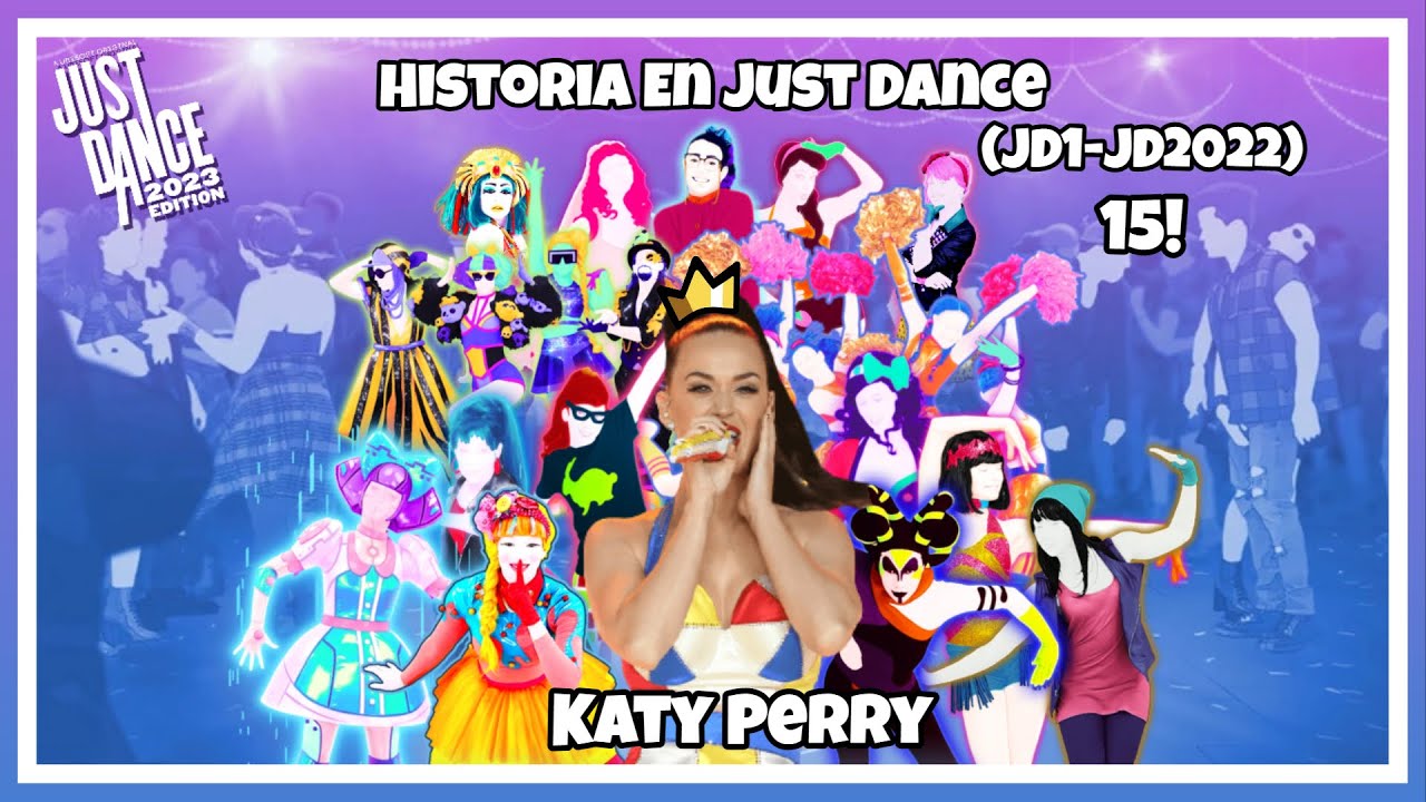 Historia en JUST DANCE| Katy Perry (JD1-JD2022) |History in just dance (Todas sus canciones)