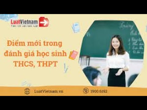 QUY ĐỊNH MỚI NHẤT VỀ ĐÁNH GIÁ XẾP LOẠI HỌC SINH THCS-THPT - youtube