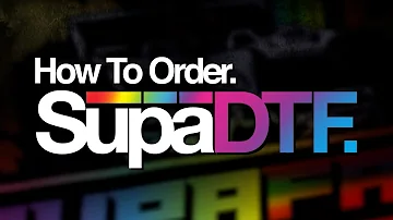 How To Order SupaDTF from Supacolor