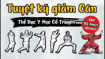 Thể dục Y Học cổ truyền| Tuyệt kỹ giảm cân - Lưu thông khí huyết - Thân khỏe Tâm An chỉ 10p