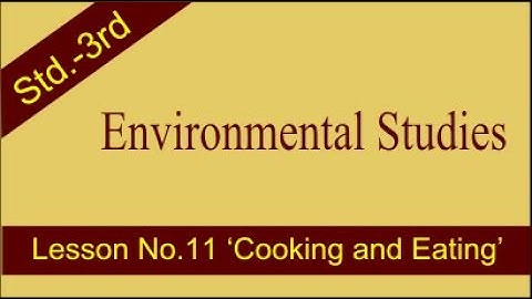 Environmental Studies | Std.-3rd | Lesson No. 11 | Cooking and Eating