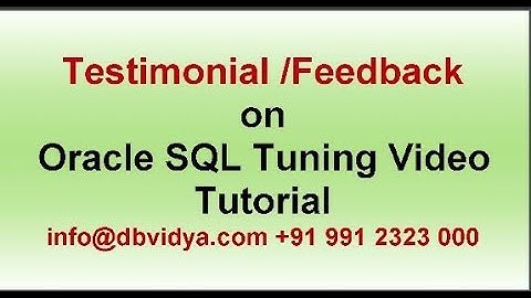 Testimonial  on Oracle SQL Tuning Tutorial Videos