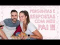 PERGUNTAS E RESPOSTAS COM MEU PAI !!!|| SUZANNA FREITAS