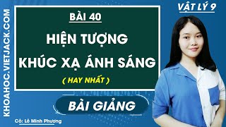 Giải SBT Vật lý 9: Bài 40-41. Hiện tượng khúc xạ ánh sáng. Quan hệ