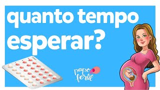 Quanto tempo esperar pra engravidar depois de parar o anticoncepcional? | Dra Letícia | Papo Fértil