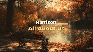 Harrison - All About Us