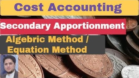 FOH Apportionment |Secondary Apportionment | Reciprocal Apportionment |Algebric or Equation Method