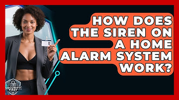 How Does The Siren On A Home Alarm System Work? - SecurityFirstCorp.com