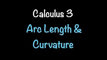 Calculus 3: Arc Length and Curvature (Video #9) | Math with Professor V