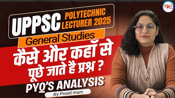 UPPSC Polytechnic Lecturer 2025 | GS PYQ Analysis | Kaise & Kaha Se Puchte Hain? | Preeti Mam