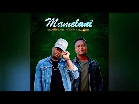 delasoundz-feat-nongoma-&-zulu-bravo---mamelani(original-mix)