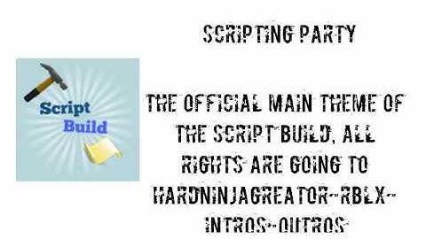 Script Build Main theme song(Scripting Party)