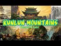 Kunlun mountain facts  mysteries creatures  myths