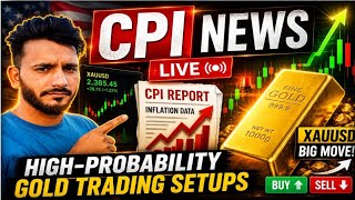 🚨 CPI News LIVE | High-Probability XAUUSD Gold Trading Setups