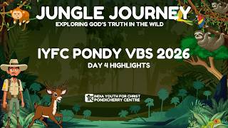 Jungle Journey | IYFC VBS 2026 | Pondicherry | Day 4 | Spotlight | IYFC |