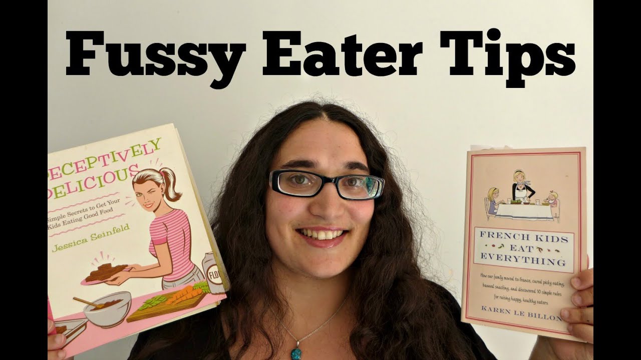 Picky Eaters Tips - How To Get Fussy Eaters To Try New Foods - YouTube