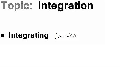 AS/A-Level Maths Integration - Integrating (ax+b)^n