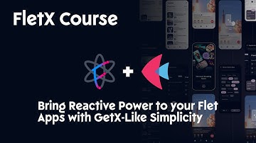 Flet & FletX Course - Introduction