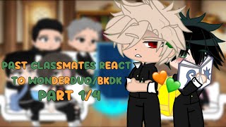 || Past Classmates React to Wonderduo / BKDK || MHA / BNHA Gacha || 1/4 || LyricalChristopher ||