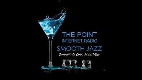 The Point Smooth Jazz Internet Radio 01.08.20