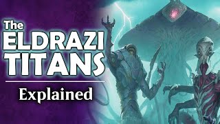 The Eldrazi Titans Explained | Magic the Gathering Lore