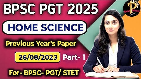 BPSC PGT HOME SCIENCE 2023 Previous year Paper Part-1 l Bihar PGT Home Science PYQ l BSTET #bpsc