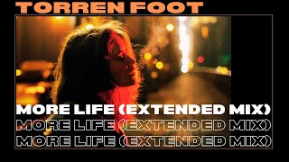 Torren Foot - More Life (Extended Mix)