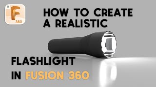 Follow my Steps to Create a Realistic Flashlight in Autodesk Fusion 360 screenshot 2