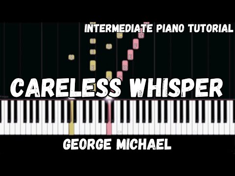 George Michael Careless Whisper Intermediate Piano Tutorial 