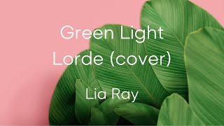 Green Light - Lorde (cover)
