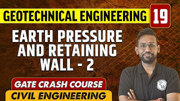 Geotechnical Engineering 19 l Earth Pressure and Retaining wall - 2 l CE | GATE Crash Course