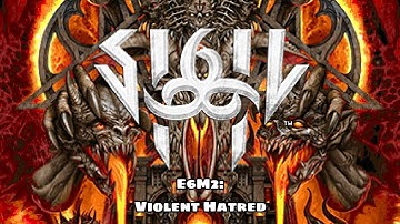 SIGIL II - E6M2: Violent Hatred