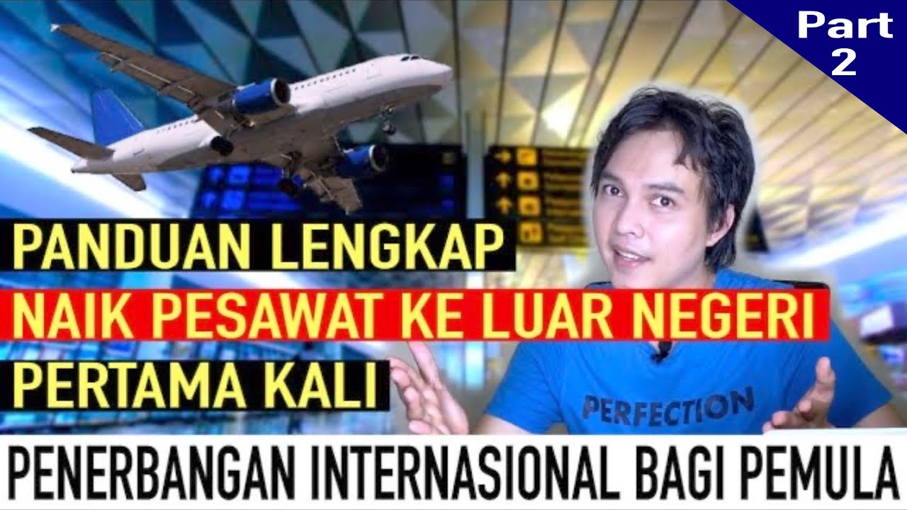 Cara Naik Pesawat Ke Luar Negeri Bagi Pemula 2022 | WAJIB TAU! 